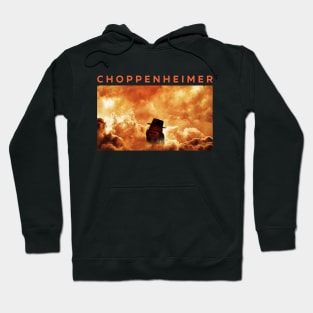 Choppenheimer Hoodie